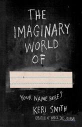The Imaginary World Of... by Keri Smith Paperback Book