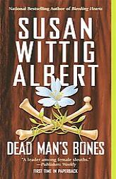 Dead Man's Bones (China Bayles Mystery) by Susan Wittig Albert Paperback Book