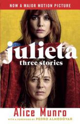 Julieta (Movie Tie-In Edition): Three Stories That Inspired the Movie by Alice Munro Paperback Book