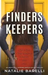 Finders Keepers: An absolutely gripping psychological thriller by Natalie Barelli Paperback Book