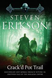 Crack'd Pot Trail by Steven Erikson Paperback Book