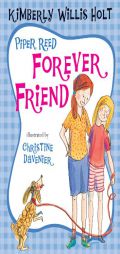 Piper Reed, Forever Friend by Kimberly Willis Holt Paperback Book