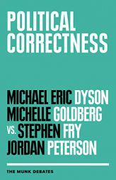 The Munk Debate on Political Correctness by Michael Eric Dyson Paperback Book