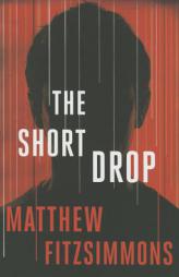 The Short Drop by Matthew Fitzsimmons Paperback Book