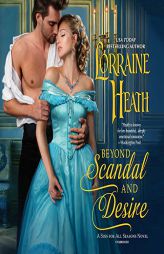 Beyond Scandal and Desire: A Sins for All Seasons Novel: The Sins for All Seasons Novel, book 1 by Lorraine Heath Paperback Book