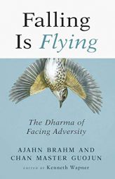 Falling Is Flying: The Dharma of Facing Adversity by Ajahn Brahm Paperback Book