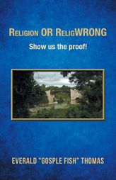Religion or Religwrong by Everald Thomas Paperback Book