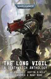 Deathwatch: The Long Vigil (Warhammer 40,000) by Steve Parker Paperback Book