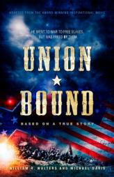 Union Bound: He Went to War to Free the Slaves But Was Freed by Them by Michael Davis Paperback Book