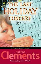 The Last Holiday Concert by Andrew Clements Paperback Book