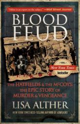 Blood Feud: The Hatfields and the McCoys: The Epic Story of Murder and Vengeance by Lisa Alther Paperback Book