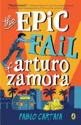 The Epic Fail of Arturo Zamora by Pablo Cartaya Paperback Book