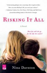 Risking It All: A Novel by Nina Darnton Paperback Book