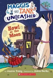 Howl at the Moon: A Branches Book (Haggis and Tank Unleashed #3) by Jessica Young Paperback Book