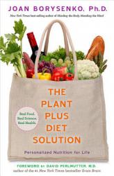 The PlantPlus Diet Solution: Personalized Nutrition for Life by Joan Borysenko Paperback Book