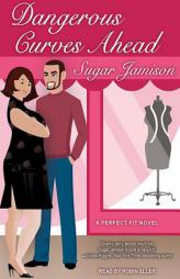 Dangerous Curves Ahead (Perfect Fit) by Sugar Jamison Paperback Book