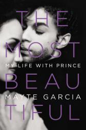 The Most Beautiful: My Life with Prince by Mayte Garcia Paperback Book
