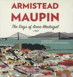 The Days of Anna Madrigal  (Tales of the City Series, book 9) by Armistead Maupin Paperback Book