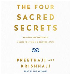 The Four Sacred Secrets: For Love and Prosperity, A Guide to Living in a Beautiful State by Krishnaji Paperback Book