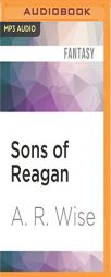 Sons of Reagan (Deadlocked) by A. R. Wise Paperback Book