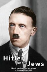 Hitler on the Jews by Thomas Dalton Paperback Book
