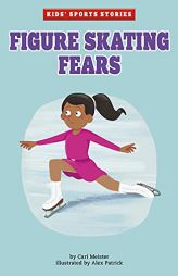 Figure Skating Fears (Kids' Sports Stories) (Kids' Sports Stories) by Cari Meister Paperback Book