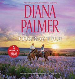 Cowboy True: A 2-in-1 Collection by Diana Palmer Paperback Book