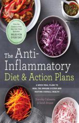 The Anti-Inflammatory Diet & Action Plans: 4-Week Meal Plans to Heal the Immune System and Restore Overall Health by Sonoma Press Paperback Book