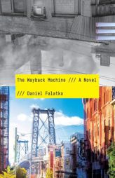 The Wayback Machine by Daniel Falatko Paperback Book