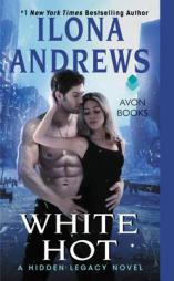 White Hot: A Hidden Legacy Novel by Ilona Andrews Paperback Book
