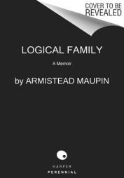 Logical Family: A Memoir by Armistead Maupin Paperback Book