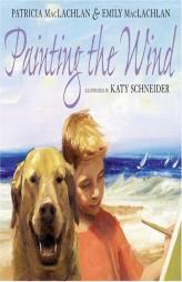 Painting the Wind (Joanna Cotler Books) by Patricia MacLachlan Paperback Book