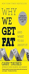 Why We Get Fat: And What to Do about It by Gary Taubes Paperback Book
