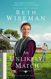An Unlikely Match (The Amish Inn Novels) by Beth Wiseman Paperback Book
