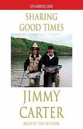 Sharing Good Times by Jimmy Carter Paperback Book