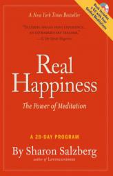Real Happiness: Learn the Power of Meditation: A 28-Day Program by Sharon Salzberg Paperback Book