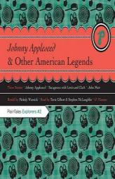 Johnny Appleseed and Other American Legends: Johnny Appleseed, Sacagawea with Lewis and Clark and John Muir (PlainTales Explorers) by Melody Warnick Paperback Book