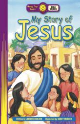 My Story of Jesus (Happy Day) by Jennifer Holder Paperback Book