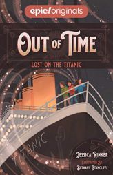 Lost on the Titanic (Out of Time Book 1) by Jessica Rinker Paperback Book