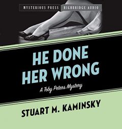 He Done Her Wrong: A Toby Peters Mystery (The Toby Peters Mysteries) by Stuart M. Kaminsky Paperback Book