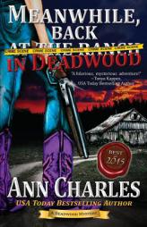 Meanwhile, Back in Deadwood (Deadwood Humorous Mystery) (Volume 6) by Ann Charles Paperback Book