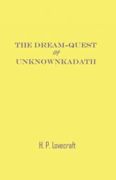 The Dream-Quest of Unknown Kadath by H. P. Lovecraft Paperback Book