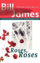 Roses, Roses: A Harpur & Iles Mystery by Bill James Paperback Book