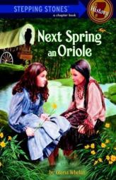 Next Spring An Oriole (Stepping Stone,  paper) by Gloria Whelan Paperback Book