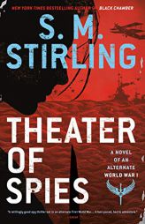 Theater of Spies by S. M. Stirling Paperback Book