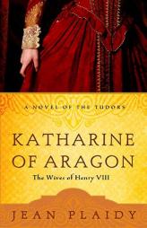 Katharine of Aragon: The Wives of Henry VIII by Jean Plaidy Paperback Book