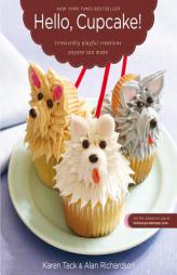 Hello, Cupcake!: Irresistibly Playful Creations Anyone Can Make by Alan Richardson Paperback Book