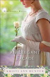 An Elegant Facade by Kristi Ann Hunter Paperback Book