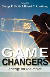 Game Changers: Energy on the Move by Robert C. Armstrong Paperback Book