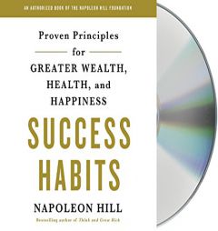 Success Habits: Proven Principles for Greater Wealth, Health, and Happiness by Napoleon Hill Paperback Book